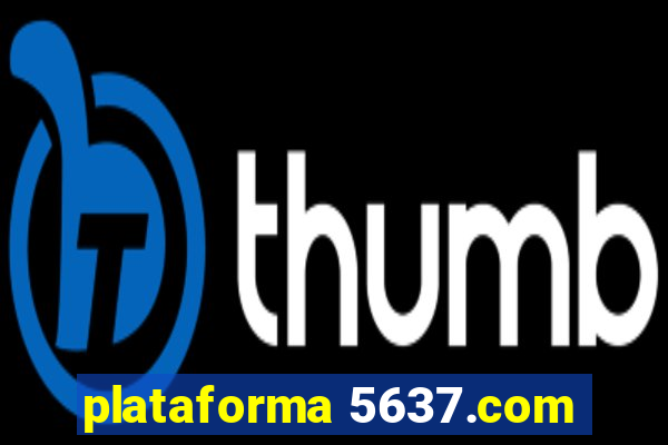 plataforma 5637.com